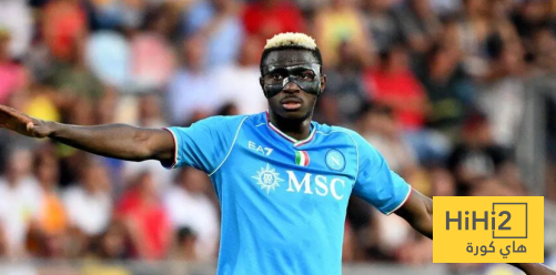 لماذا يصر الهلال على التعاقد مع أوسيمين ؟